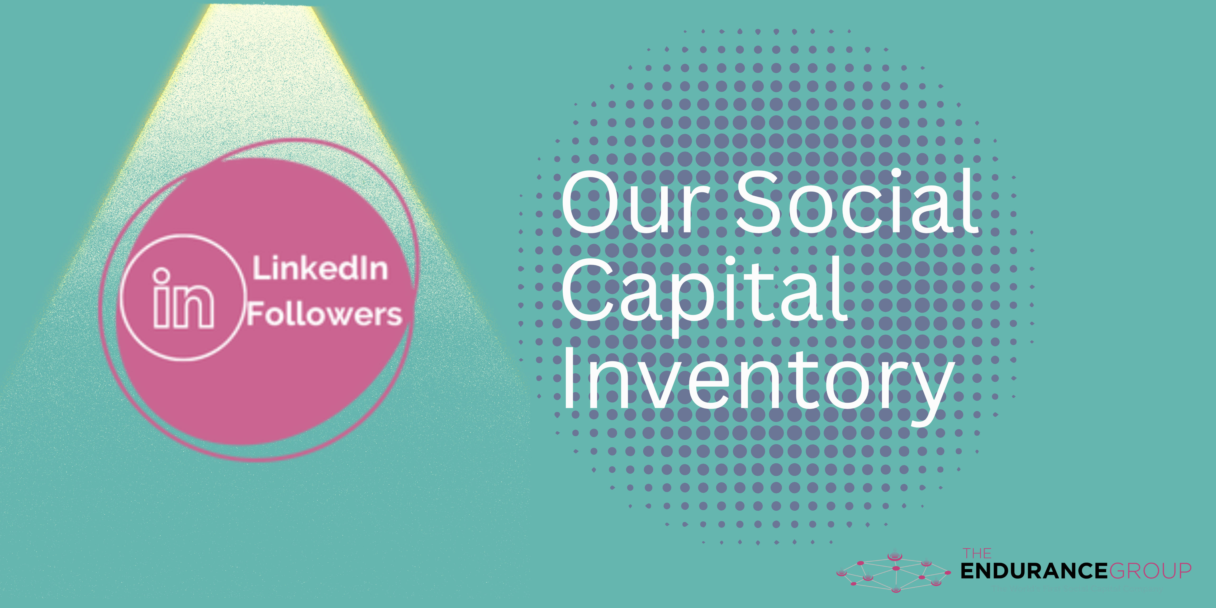 Social Capital Inventory for TEG’s LinkedIn Followers